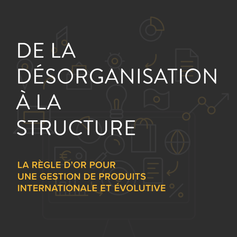 La règle d'or pour une gestion de produits internationale et évolutive