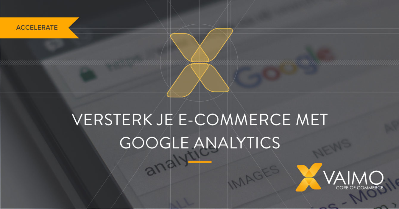 Versterk je e-commerce met Google Analytics