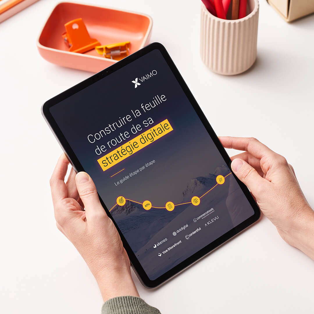 Construire la feuille de route de sa stratégie digitale - le guide
